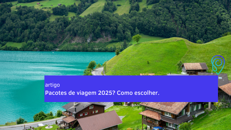 Pacotes de viagem 2025? Como escolher